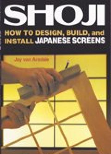 Shoji – how to design, build and install Japanese screens